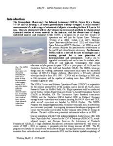 DRAFT – SOFIA Planetary Science Vision  Introduction The Stratospheric Observatory For Infrared Astronomy (SOFIA, Figure 1) is a Boeing 747-SP aircraft housing a 2.5-meter gyrostabilized telescope designed to make sens