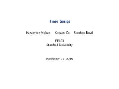Time Series Karanveer Mohan Keegan Go  EE103