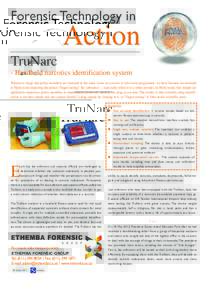 Forensic Technology in  Action TruNarc - Handheld narcotics identification system Whenever drugs and police members are featured in the same scene in a movie or television programme, we have become accustomed