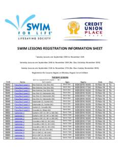 SWIM LESSONS REGISTRATION INFORMATION SHEET Tuesday Lessons are September 20th to November 15th Saturday Lessons are September 24th to November 26th (No Class Saturday November 19th) Sunday Lessons are September 25th to 