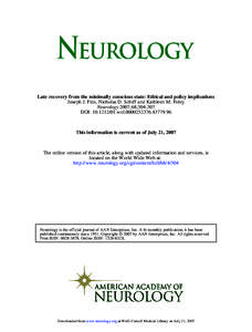 Late recovery from the minimally conscious state: Ethical and policy implications Joseph J. Fins, Nicholas D. Schiff and Kathleen M. Foley Neurology 2007;68;[removed]DOI: [removed]wnl[removed].96  This informati