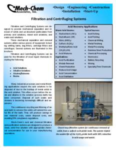 Filtration and Centrifuging Systems Filtration and Centrifuging Systems are designed to provide mechanical separation and removal of solids and un-dissolved particulates from primary acid solutions, mixed acid solutions,