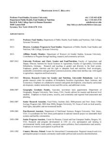 PROFESSOR ANNE C. BELLOWS Professor Food Studies, Syracuse University Department Public Health, Food Studies & Nutrition David B. Falk College Sport & Human Dynamics 304D Lyman Hall Syracuse, New YorkUSA