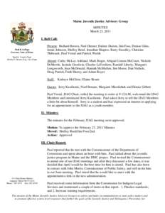 Maine Juvenile Justice Advisory Group MINUTES March 23, 2011 I. Roll Call:  Paul R. LePage