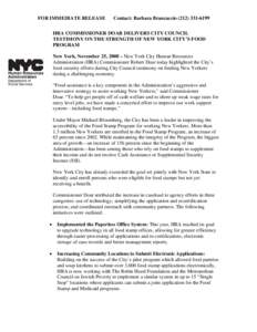 FOR IMMEDIATE RELEASE  Contact: Barbara Brancaccio[removed]HRA COMMISSIONER DOAR DELIVERS CITY COUNCIL TESTIMONY ON THE STRENGTH OF NEW YORK CITY’S FOOD