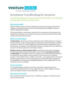 Investment Crowdfunding for Investors Investing locally gives communities control of their own destinies as they support local entrepreneurs. Why invest locally? After the 2008 economic downturn, Michiganders lost jobs a