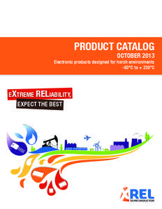 PRODUCT CATALOG  OCTOBER 2013 Electronic products designed for harsh environments -60°C to + 230°C