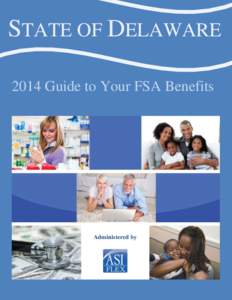 STATE OF DELAWARE 2014 Guide to Your FSA Benefits Administered by  2014 Guide to Your FSA Benefits