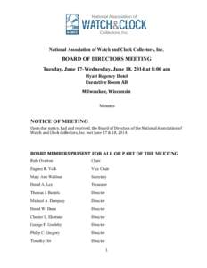 National Association of Watch and Clock Collectors, Inc.  BOARD OF DIRECTORS MEETING Tuesday, June 17-Wednesday, June 18, 2014 at 8:00 am Hyatt Regency Hotel Executive Room AB