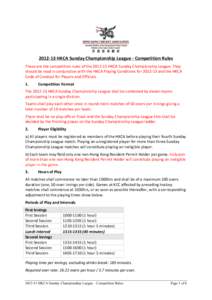    2012-­‐13	
  HKCA	
  Sunday	
  Championship	
  League	
  -­‐	
  Competition	
  Rules	
   These	
  are	
  the	
  competition	
  rules	
  of	
  the	
  2012-­‐13	
  HKCA	
  Sunday	
  Champions