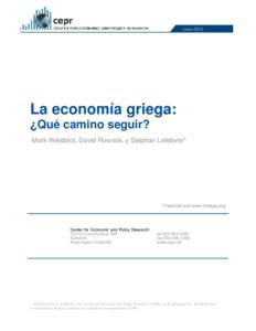 enero[removed]La economía griega: ¿Qué camino seguir? Mark Weisbrot, David Rosnick, y Stephan Lefebvre*