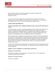 Board of Directors; Finance, Audit and Compensation Committee and Management Christel House International, Inc. and Affiliates Indianapolis, Indiana As part of our audit of the combined and consolidated financial stateme