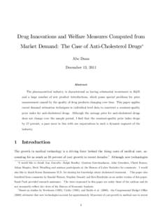 Drug Innovations and Welfare Measures Computed from Market Demand: The Case of Anti-Cholesterol Drugs Abe Dunn December 13, 2011  Abstract