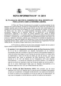 TRIBUNAL CONSTITUCIONAL Gabinete del Presidente Oficina de Prensa NOTA INFORMATIVA Nº [removed]EL TC AVALA EL USO POR EL GOBIERNO DEL REAL DECRETO LEY