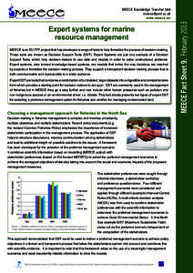 Expert systems for marine resource management MEECE is an EU FP7 project that has developed a range of tools to help formalize the process of decision-making. These tools are known as Decision Support Tools (DST). Expert