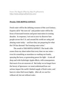 From The Ripple Effect by Alex Prud’homme http://www.alexprudhomme.com/ Precis: THE RIPPLE EFFECT Fresh water will be the defining resource of the 21st Century. Experts call it 