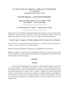 IN THE COURT OF CRIMINAL APPEALS OF TENNESSEE AT JACKSON Assigned on Briefs June 3, 2014 FELTON McNEAL v. STATE OF TENNESSEE Appeal from the Criminal Court for Shelby County No[removed]