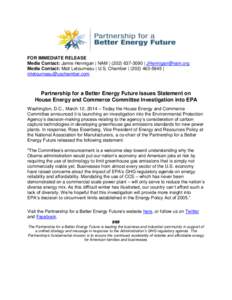 FOR IMMEDIATE RELEASE Media Contact: Jamie Hennigan | NAM | ([removed] | [removed] Media Contact: Matt Letourneau | U.S. Chamber | ([removed] | [removed]  Partnership for a Better Energy F