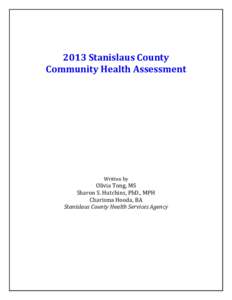 2013 Stanislaus County Community Health Assessment Written by  Olivia Tong, MS