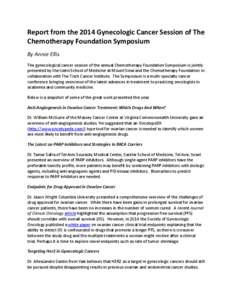 Report from the 2014 Gynecologic Cancer Session of The Chemotherapy Foundation Symposium By Annie Ellis The gynecological cancer session of the annual Chemotherapy Foundation Symposium is jointly presented by the Icahn S