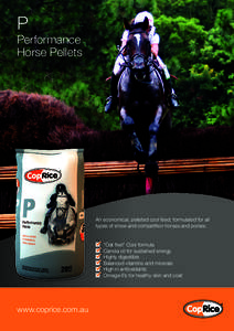 P  Performance Horse Pellets  An economical, pelleted cool feed, formulated for all