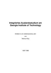 Integriertes Auslandsstudium am Georgia Institute of Technology Einblick in ein erlebnisreiches Jahr von Markus Kley