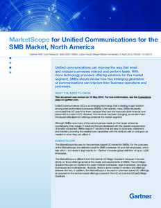 MarketScope for Unified Communications for the SMB Market, North America Gartner RAS Core Research Note G00174964, Joslyn Faust, Megan Marek Fernandez, 9 April 2010, R3346[removed]Unified communications can improve the 