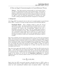 David James Barnett  VERY EARLY DRAFT: A Note on Egan’s Counterexamples to Causal Decision Theory Abstract. Andy Egan presents counterexamples to causal decision theory,