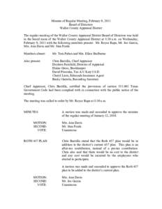 Minutes of Regular Meeting, February 9, 2011 Board of Directors Waller County Appraisal District The regular meeting of the Waller County Appraisal District Board of Directors was held in the board room of the Waller Cou