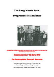 The Long March Back. Programme of activities Hatfield Main Colliery remembers the end of the Great Coal Strike of 84/5 and marks the 30th anniversary of that vexed return.