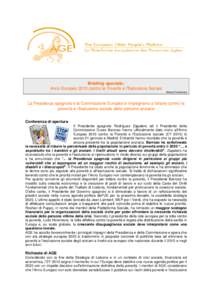 Briefing speciale: Anno Europeo 2010 contro la Povertà e l Esclusione Sociale Maciej Kucharczyk La Presidenza spagnola e la Commissione Europea si impegnano a lottare contro la povertà e l esclusione sociale delle pers