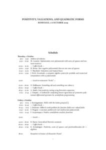 POSITIVITY, VALUATIONS, AND QUADRATIC FORMS KONSTANZ, 1-6 OCTOBER 2009 Schedule Thursday, 1 October 9:15 – 9:30 Address of welcome