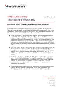 Medienorientierung Bildungsharmonisierung BL Basel, 23. Juni 2014 sal  Kurzreferat Dr. Franz, A. Saladin, Direktor der Handelskammer beider Basel