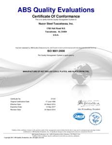 ABS Quality Evaluations Certificate Of Conformance This is to certify that the Quality Management System of: Nucor Steel Tuscaloosa, IncHolt Road N.E.