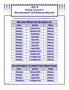 201 Knox County Retirement & Pension Board Meetings listed below are held at the City-County Building, Room #640.  Board Meeting Schedule