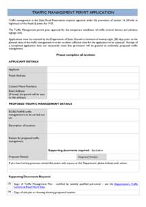 TRAFFIC MANAGEMENT PERMIT APPLICATION Traffic management in the State Road Reservation requires approval under the provisions of section 16 (Works in highways) of the Roads & Jetties Act[removed]The Traffic Management perm