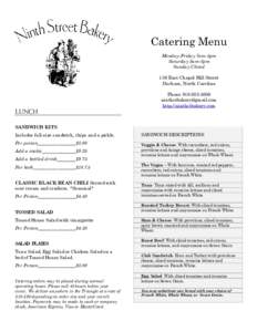 Catering Menu Monday-Friday 7am-5pm Saturday 8am-8pm Sunday Closed 136 East Chapel Hill Street Durham, North Carolina
