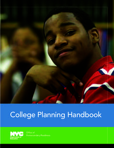 College Planning Handbook Office of Postsecondary Readiness Dear Students: Whether you are just beginning to think about your goals for the future, or have
