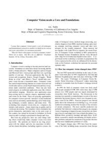 Computer Vision needs a Core and Foundations A.L. Yuille Dept. of Statistics, University of California at Los Angeles Dept. of Brain and Cognitive Engineering, Korea University, Seoul, Korea 