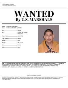 U.S. Department of Justice United States Marshals Service WANTED By U.S. MARSHALS Name: