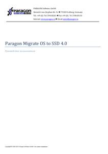 PARAGON Software GmbH Heinrich-von-Stephan-Str. 5c  79100 Freiburg, Germany Tel. +[removed][removed]  Fax +[removed][removed]Internet www.paragon.ru  Email [removed]  Paragon Migrate OS to SSD 4.0