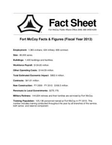 Fact Sheet Fort McCoy Public Affairs Office[removed]4209 Fort McCoy Facts & Figures (Fiscal Year[removed]Employment: 1,383 civilians; 424 military; 636 contract. Size: 60,000 acres.