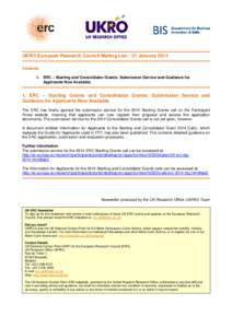 UKRO European Research Council Mailing List – 31 January 2014 Contents 1. ERC – Starting and Consolidator Grants: Submission Service and Guidance for Applicants Now Available  1. ERC – Starting Grants and Consolida