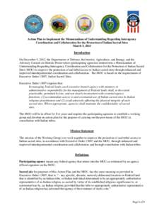 Action Plan to Implement the Memorandum of Understanding Regarding Interagency Coordination and Collaboration for the Protection of Indian Sacred Sites March 5, 2013 Introduction On December 5, 2012, the Departments of D