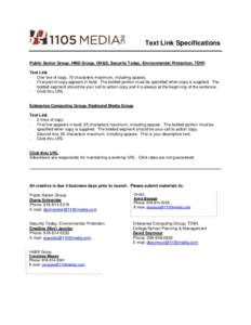 Text Link Specifications Public Sector Group, HME Group, OH&S, Security Today, Environmental Protection, TDWI Text Link - One line of copy, 70 characters maximum, including spaces. - First part of copy appears in bold. T