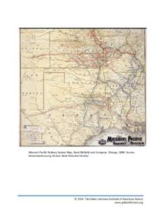 Missouri Pacific Railway System Map, Rand McNally and Company, Chicago, 1888. Source: kansasmemory.org, Kansas State Historical Society © 2014 The Gilder Lehrman Institute of American History www.gilderlehrman.org