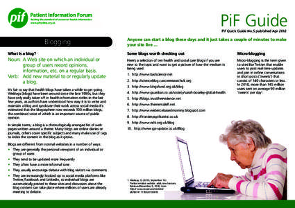 PiF Guide PiF Quick Guide No.5 published Apr 2012 Blogging  Anyone can start a blog these days and it just takes a couple of minutes to make