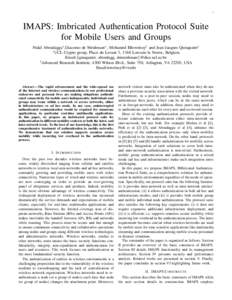 1  IMAPS: Imbricated Authentication Protocol Suite for Mobile Users and Groups Nidal Aboudagga∗ ,Giacomo de Meulenaer∗ , Mohamed Eltoweissy† and Jean-Jacques Quisquater∗ ∗ UCL-Crypto group, Place du Levant 3, 1
