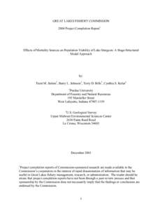 GREAT LAKES FISHERY COMMISSION 2004 Project Completion Report1 Effects of Mortality Sources on Population Viability of Lake Sturgeon: A Stage-Structured Model Approach