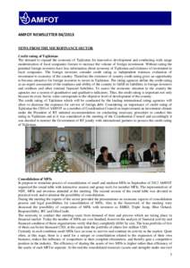 AMFOT NEWSLETTER[removed]NEWS FROM THE MICROFINANCE SECTOR Credit rating of Tajikistan The demand to expand the economy of Tajikistan for innovative development and conducting wide range modernization of local companies 